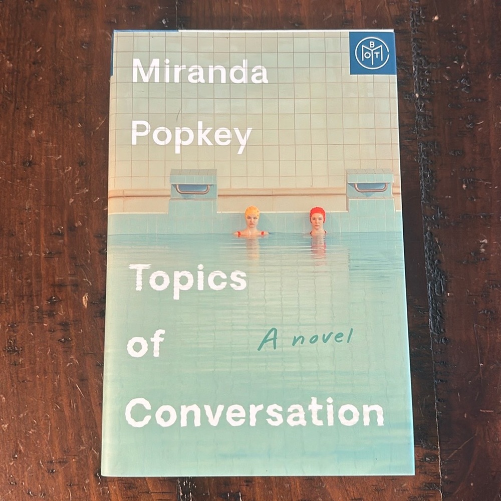 Topics of Conversation by Miranda‎ Popkey